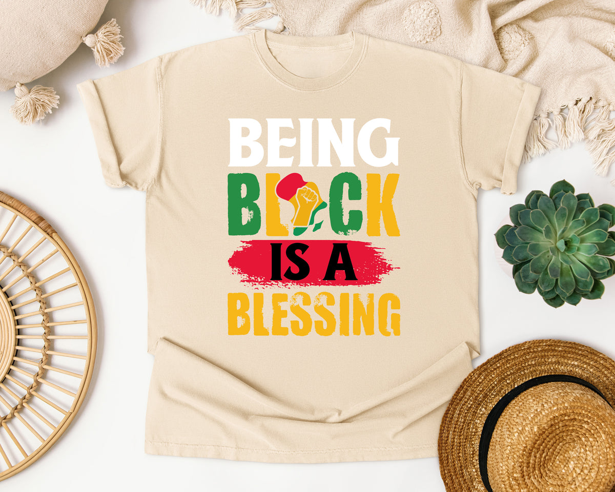 Being Black Is A Blessing Fist Comfort Colors Shirt