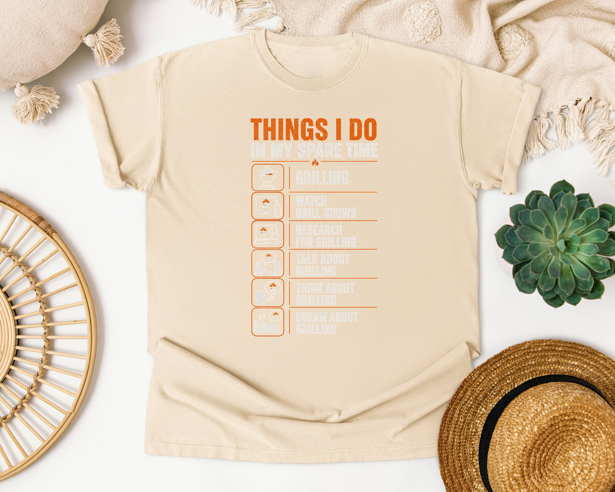 Things I Do In My Spare Time Grilling Comfort Colors Shirt
