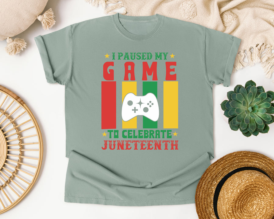 I Paused My Game To Celebrate Juneteenth graphic tee in Bay Comfort Colors 1717