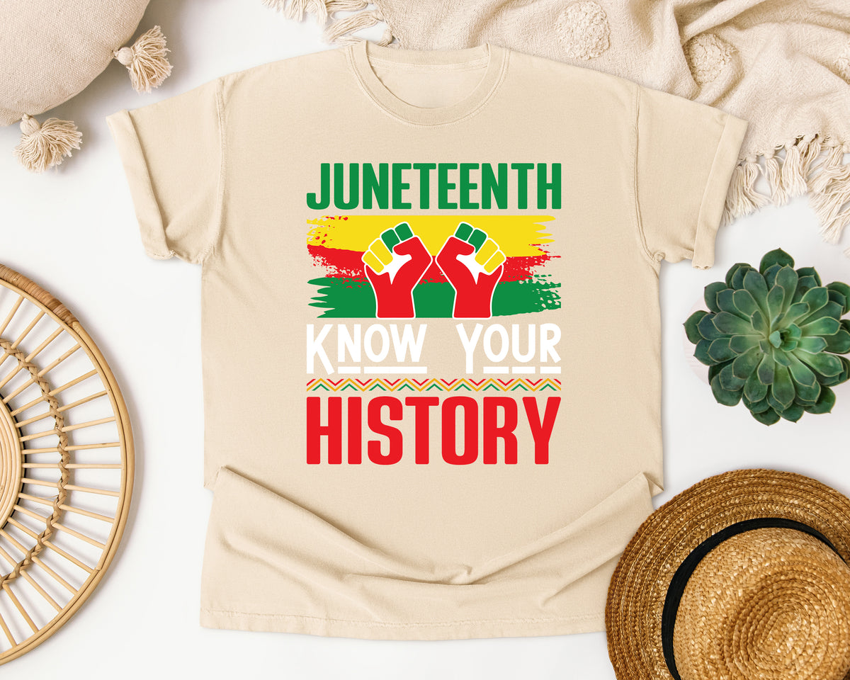 Juneteenth Know Your History Comfort Colors Shirt
