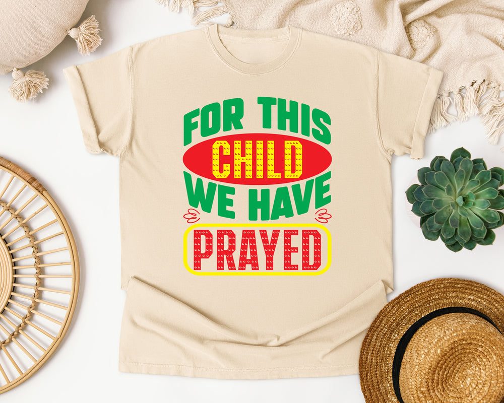 For This Child We Have Prayed graphic tee in Ivory Comfort Colors 1717