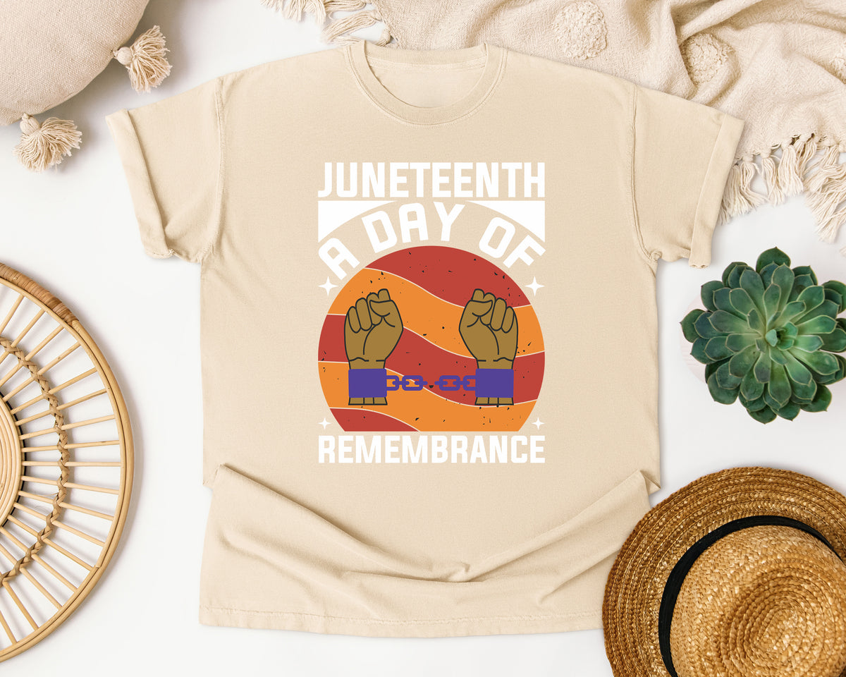 Juneteenth A Day Of Remembrance Comfort Colors Shirt