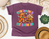 OMG You Guys We're Cooked Gingerbread graphic tee in Berry Comfort Colors 1717