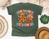 OMG You Guys We're Cooked Gingerbread graphic tee in Moss Comfort Colors 1717