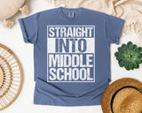 Straight Into Middle School Graphic Tee on Comfort Colors 1717 Blue Jean garment-dyed t-shirt