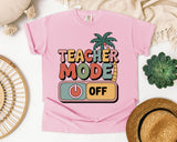 Teacher Mode Off Graphic Tee on Comfort Colors 1717 Blossom garment-dyed t-shirt