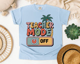 Teacher Mode Off Graphic Tee on Comfort Colors 1717 Chambray garment-dyed t-shirt