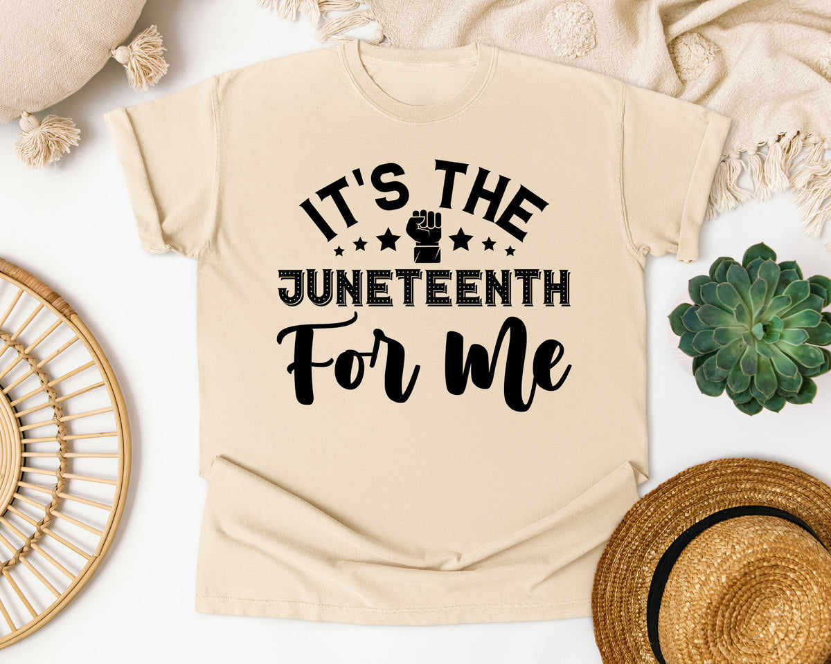Juneteenth For Me Black Ink Comfort Colors Shirt