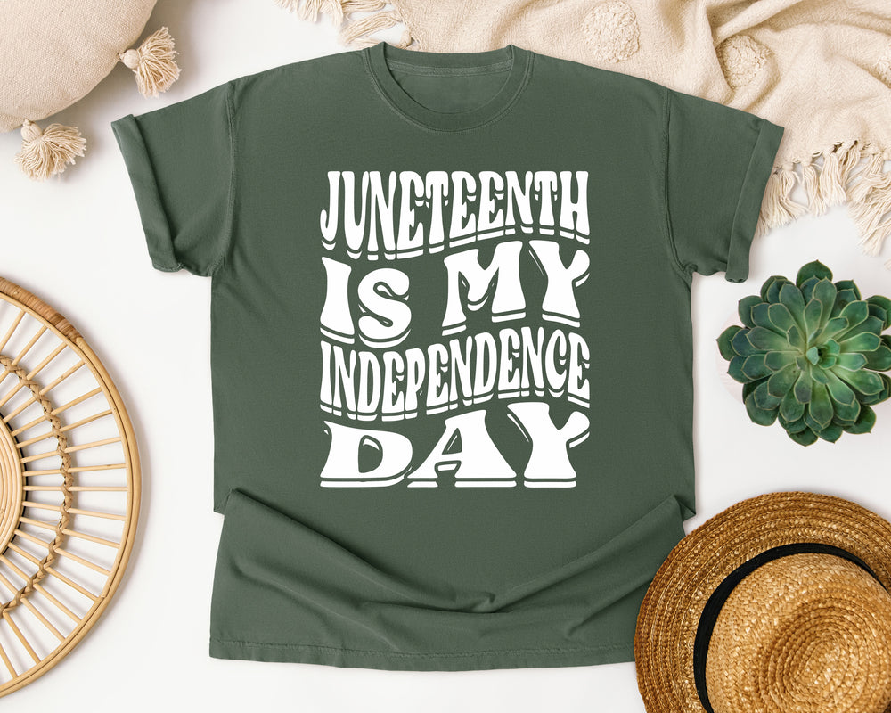 Juneteenth Is My Independence Day graphic tee in Moss Comfort Colors 1717