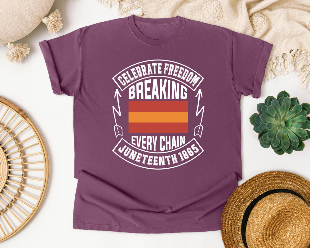 Celebrate Freedom Breaking Every Chain graphic tee in Berry Comfort Colors 1717