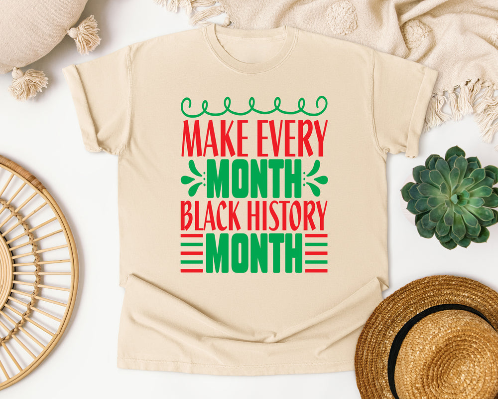 Make Every Month Black History graphic tee in Ivory Comfort Colors 1717